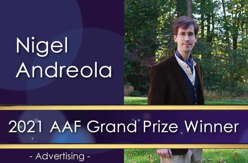 2021 AAF Grand Prize Winner (Advertising) Nigel Andreola!